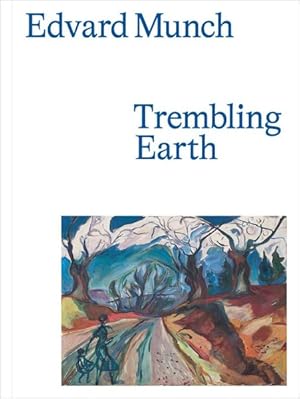 Bild des Verkufers fr Edvard Munch : Trembling Earth zum Verkauf von GreatBookPrices