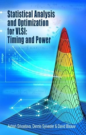 Seller image for Statistical Analysis and Optimization for VLSI: Timing and Power (Integrated Circuits and Systems) by Srivastava, Ashish [Paperback ] for sale by booksXpress