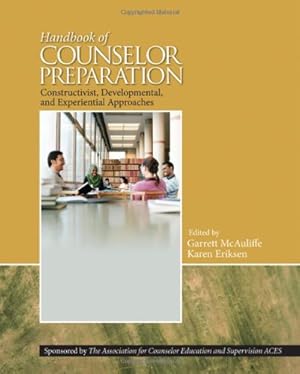 Image du vendeur pour Handbook of Counselor Preparation: Constructivist, Developmental, and Experiential Approaches [Hardcover ] mis en vente par booksXpress