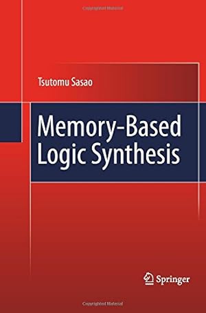 Bild des Verkufers fr Memory-Based Logic Synthesis by Sasao, Tsutomu [Paperback ] zum Verkauf von booksXpress