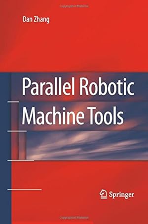 Imagen del vendedor de Parallel Robotic Machine Tools by Zhang, Dan [Paperback ] a la venta por booksXpress