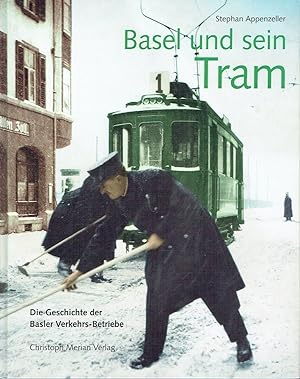 Bild des Verkufers fr Basel und sein Tram Die Geschichte der Basler Verkehrs-Betriebe zum Verkauf von Versandantiquariat Funke