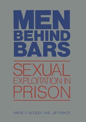 Bild des Verkufers fr Men Behind Bars: Sexual Exploitation In Prison by Wooden, Wayne S. [Paperback ] zum Verkauf von booksXpress