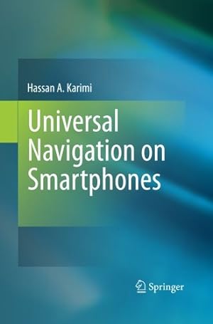Imagen del vendedor de Universal Navigation on Smartphones by Karimi, Hassan A. A. [Paperback ] a la venta por booksXpress