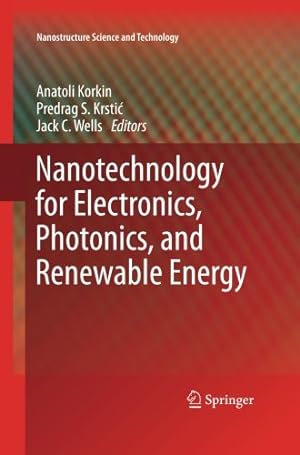 Bild des Verkufers fr Nanotechnology for Electronics, Photonics, and Renewable Energy (Nanostructure Science and Technology) [Paperback ] zum Verkauf von booksXpress