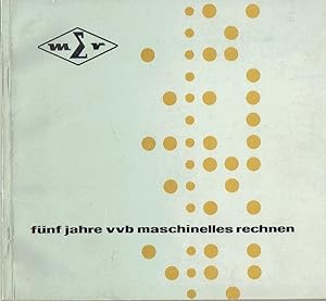 Bild des Verkufers fr Fnf Jahre VVB Maschinelles Rechnen 1966-1971 zum Verkauf von Versandantiquariat Funke