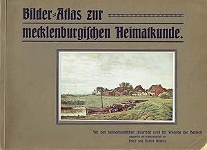 Seller image for Bilder-Atlas zur mecklenburgischen Heimatkunde Fr den heimatkundlichen Unterricht (und fr Freunde der Heimat) for sale by Versandantiquariat Funke