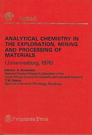 Analytical Chemistry in the Exploration Mining and Processing of Materials Plenary lectures prese...
