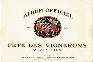 Seller image for Album officiel de la Fte des Vignerons Vevey 1927 for sale by Versandantiquariat Funke