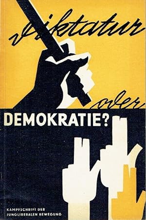 Diktatur oder Demokratie Kampfschrift der Jungliberalen Bewegung