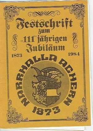 Festschrift zum 111jährigen Jubiläum Narrhalla Achern 1873 1873-1984