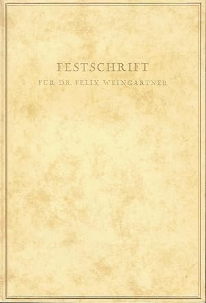 Festschrift für Dr. Felix Weingartner zu seinem siebzigsten Geburtstag