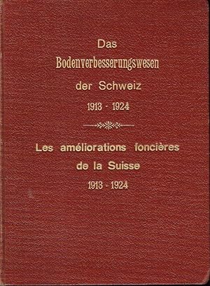 Das Bodenverbesserungswesen der Schweiz 1913-1924 Unter Benützung der kantonalen Berichte zusamme...