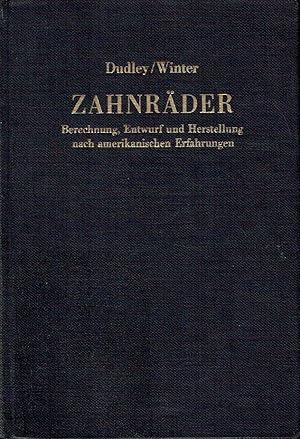 Seller image for Zahnrder Berechnung, Entwurf und Herstellung nach amerikanischen Erfahrungen for sale by Versandantiquariat Funke
