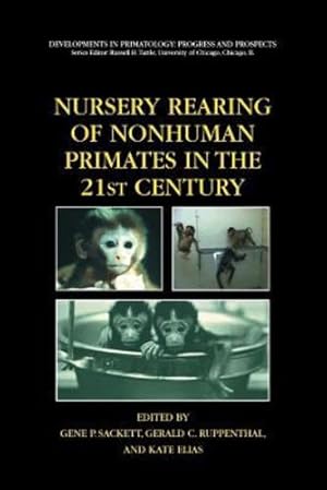 Bild des Verkufers fr Nursery Rearing of Nonhuman Primates in the 21st Century (Developments in Primatology: Progress and Prospects) [Paperback ] zum Verkauf von booksXpress