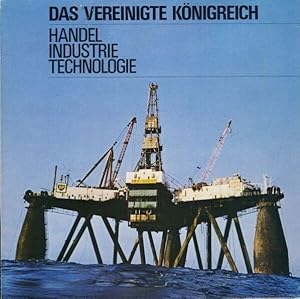 Seller image for Das Vereinigte Knigreich - Handel, Industrie, Technologie for sale by Versandantiquariat Funke