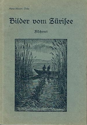 Bild des Verkufers fr Bilder vom Zrichsee Fischerei zum Verkauf von Versandantiquariat Funke