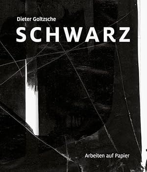 Seller image for Dieter Goltzsche ? Schwarz Arbeiten auf Papier for sale by Versandantiquariat Funke