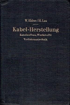Immagine del venditore per Kabel-Herstellung Kabelaufbau, Werkstoffe, Verfahrenstechnik venduto da Versandantiquariat Funke
