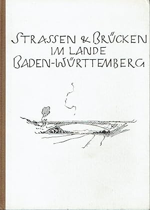 Strassen und Brückenbau im Lande Baden-Württemberg