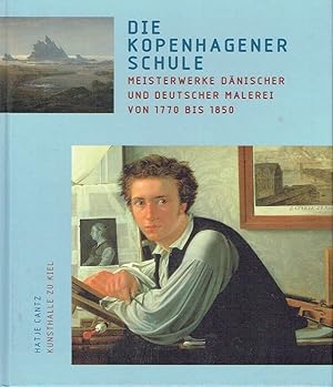 Bild des Verkufers fr Die Kopenhagener Schule Meisterwerke dnischer und deutscher Malerei von 1770 bis 1850 zum Verkauf von Versandantiquariat Funke