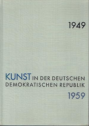 Immagine del venditore per Kunst in der Deutschen Demokratischen Republik Plastik - Malerei - Grafik 1949-1959 venduto da Versandantiquariat Funke