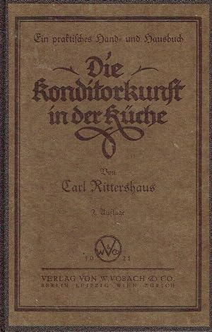 Immagine del venditore per Die Konditorkunst in der Kche Ein praktisches Hand- und Hausbuch venduto da Versandantiquariat Funke