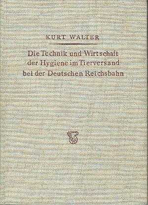 Die Technik und Wirtschaft der Hygiene im Tierversand bei der Deutschen Reichsbahn