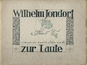 Wilhelm Jondorf zur Laute 6 selbstkomponierte Liedlein mit eigenem Text und Illustration versehen