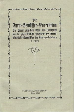 Bild des Verkufers fr Die Jura-Gewsser-Korrektion Ein Streit zwischen Bern und Solothurn zum Verkauf von Versandantiquariat Funke