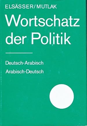 Wortschatz der Politik Deutsch-Arabisch Deutsch / Arabisch-Deutsch