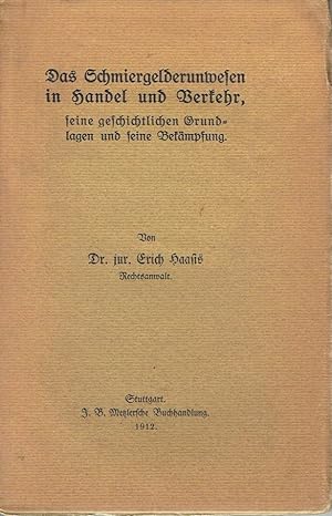 Das Schmiergelderunwesen in Handel und Verkehr, seine geschichtlichen Grundlagen und seine Bekämp...