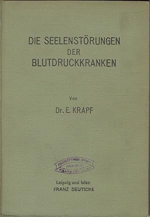 Image du vendeur pour Die Seelenstrungen der Blutdruckkrankheiten Beitrge zur psychiatrischen Alterspathologie und zu einer "Psychiatrie auf pathologischer Grundlage" mis en vente par Versandantiquariat Funke