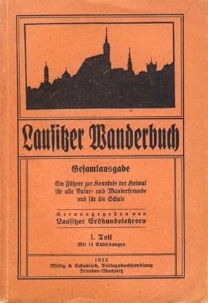 Lausitzer Wanderbuch Ein Führer zur Kenntnis der Heimat für alle Natur- und Wanderfreunde und für...