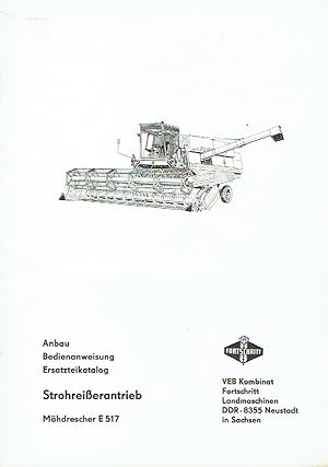 Strohreißerantrieb Mähdrescher E 517 Anbau- und Bedienanweisung mit Ersatzteilkatalog