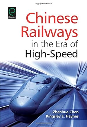 Seller image for Chinese Railways in the Era of High-Speed (0) by Zhenhua Chen, Kingsley E. Haynes [Hardcover ] for sale by booksXpress