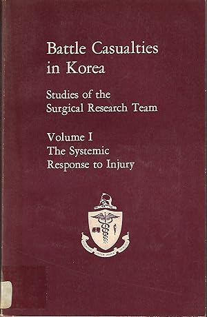 Battle Casualties in Korea: Studies of the Surgical Research Team Volumes I-IV