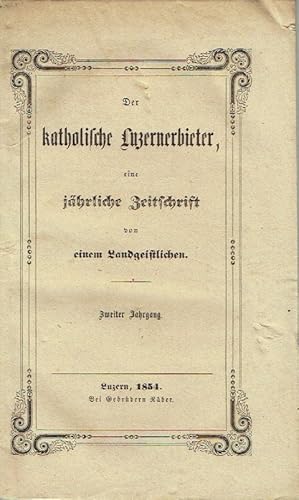 Der katholische Luzernerbieter eine jährliche Zeitschrift von einem Landgeistlichen