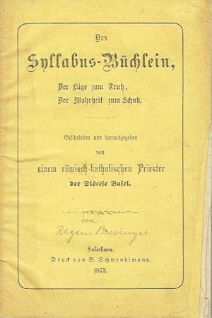 Bild des Verkufers fr Das Syllabus Bchlein Der Lge zum Trutz, der Wahrheit zum Schutz zum Verkauf von Versandantiquariat Funke