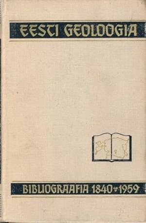 Image du vendeur pour Eesti Geoloogia Bibliograafia 1840-1959 mis en vente par Versandantiquariat Funke