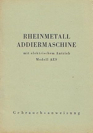 Immagine del venditore per Gebrauchsanweisung fr die Rheinmetall Addiermaschine . Modell AES venduto da Versandantiquariat Funke