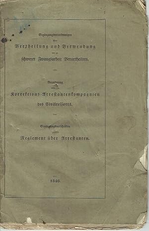 Ergänzungsverordnungen über Vertheilung und Verwendung der zu schwerer Zwangsarbeit Verurtheilten