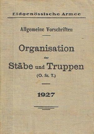 Organisation der Stäbe und Truppen (O. St. T.) Allgemeine Vorschriften, Nach Truppenordnung vom 1...