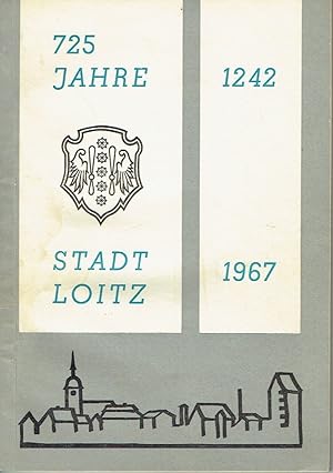 Festschrift zur 725-Jahrfeier der Stadt Loitz 1242-1967