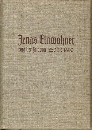 Jenas Einwohner aus der Zeit von 1250 bis 1600 Quellenbuch zur Jenaer Sippengeschichte