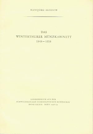 Seller image for Das Winderthurer Mnzkabinett 1948-1958 Sonderdruck aus der Schweizerischen Numismatischen Rundschau, Band XXXIX, Bern 1958/59 for sale by Versandantiquariat Funke