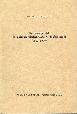 Die Sozialpolitik des Schweizerischen Gewerkschaftsbundes (1880-1960)