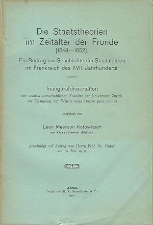 Die Staatstheorien im Zeitalter der Fronde (1648-1652) Ein Beitrag zur Geschichte der Staatslehre...