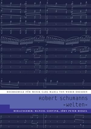 Robert Schumanns »Welten«
