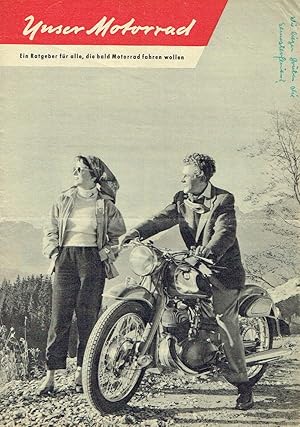 Imagen del vendedor de Unser Motorrad Ein Ratgeber fr alle, die bald Motorrad fahren wollen a la venta por Versandantiquariat Funke